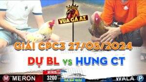 Trận 38 Giải CPC3 27/05/2024 - Dự Bảo Lộc Và Hưng Cần Thơ