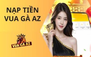 Nạp Tiền Vua Gà AZ