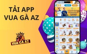 Tải App Vua Gà AZ