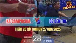 Trận 28 Bồ TonHon 27/8/2025 - Anh Ka Campuchia Và Anh Bé Bến Tre