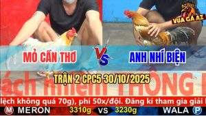 Trận 2 CPC5 30/10/2025 - Anh Mỏ Cần Thơ Và Anh Nhí Biện