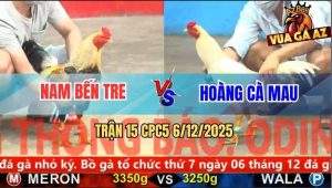 Trận 15 CPC5 6/12/2025 - Chuối Anh Nam Lấy Tiền Úa Không Dính Mũi Cựa