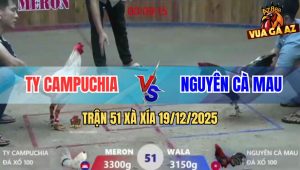 Trận 51 Xà Xía 19/12/2025