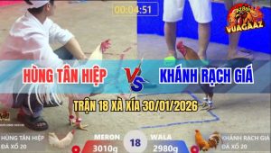 Trận 18 Xà Xía 30/1/2026 - Úa Anh Hùng Đâm Vàng Anh Kiểm Chạy La Làng