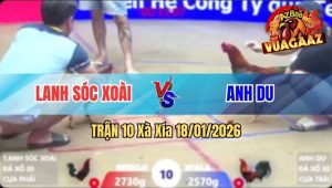 Trận 10 Xà Xía 18/01/2026