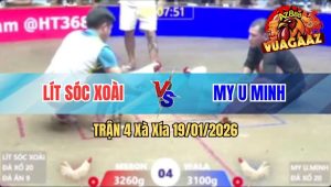 Trận 4 Xà Xía 19/01/2026